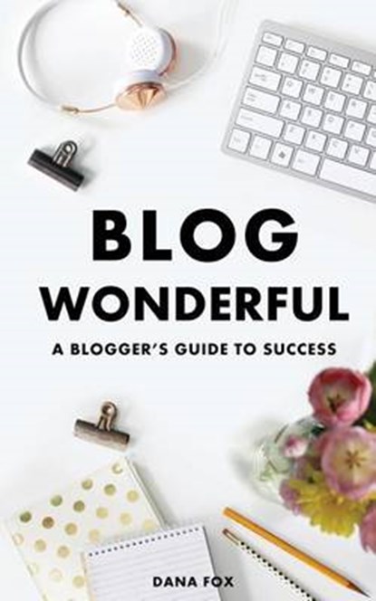 Blog Wonderful, FOX,  Dana - Paperback - 9781481988940