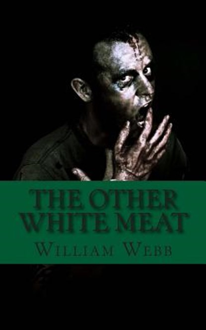 The Other White Meat: A History of Cannibalism, William Webb - Paperback - 9781482053654