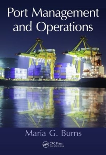 Port Management and Operations, MARIA G. (UNIVERSITY OF HOUSTON,  Texas, USA) Burns - Gebonden - 9781482206753