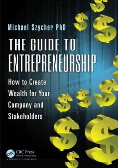 The Guide to Entrepreneurship, Ph.D Szycher - Paperback - 9781482209075