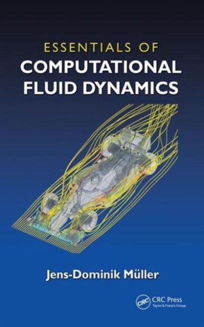 Essentials of Computational Fluid Dynamics, Jens-Dominik Mueller - Paperback - 9781482227307