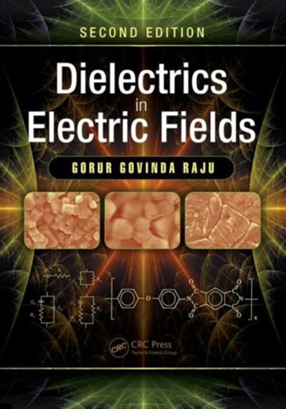Dielectrics in Electric Fields, GORUR GOVINDA (UNIVERSITY OF WINDSOR,  Ontario, Canada) Raju - Gebonden - 9781482231137