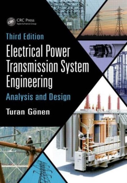 Electrical Power Transmission System Engineering, TURAN (CALIFORNIA STATE UNIVERSITY,  Sacramento, USA) Gonen - Gebonden - 9781482232226