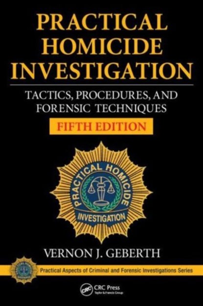 Practical Homicide Investigation, Vernon J. (Practical Homicide Investigation Geberth - Gebonden - 9781482235074