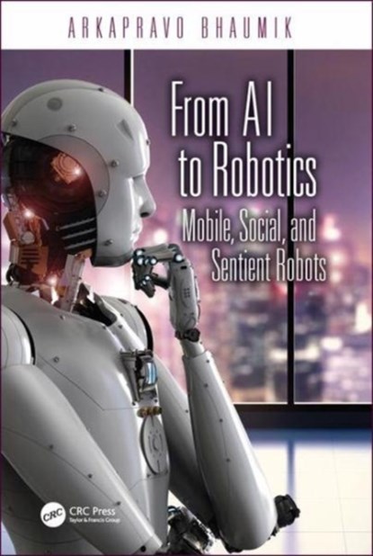 From AI to Robotics, Arkapravo Bhaumik - Gebonden - 9781482251470