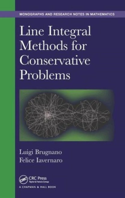 Line Integral Methods for Conservative Problems, LUIGI BRUGNANO ; FELICE (UNIVERSITY OF BARI,  Italy) Iavernaro - Gebonden - 9781482263848