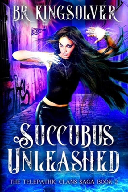 Succubus Unleashed, Br Kingsolver - Paperback - 9781482302257