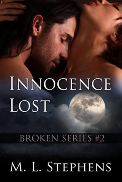 Innocence Lost (Broken Series #2), M. L. Stephens - Ebook - 9781482394658