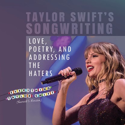 Taylor Swift's Songwriting: Love, Poetry, and Addressing the Haters, Kristen Rajczak Nelson - Gebonden - 9781482469486