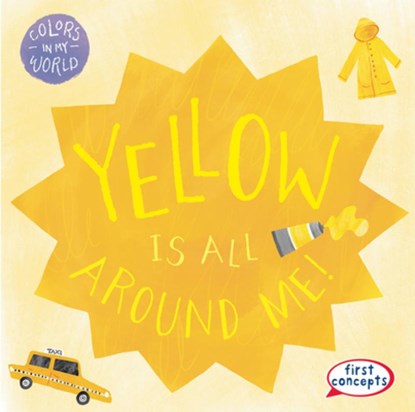 Yellow Is All Around Me!, Kathleen Connors - Gebonden - 9781482469691