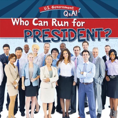Who Can Run for President?, Beth Gottlieb - Paperback - 9781482470161