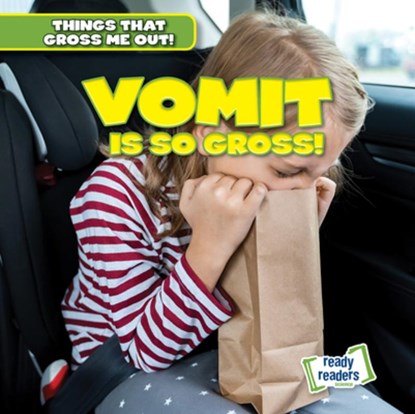 Vomit Is So Gross!, Lynda Arnez - Paperback - 9781482471502