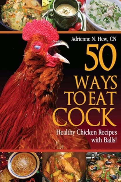 50 Ways to Eat Cock, Adrienne N Hew Cn - Paperback - 9781482591439