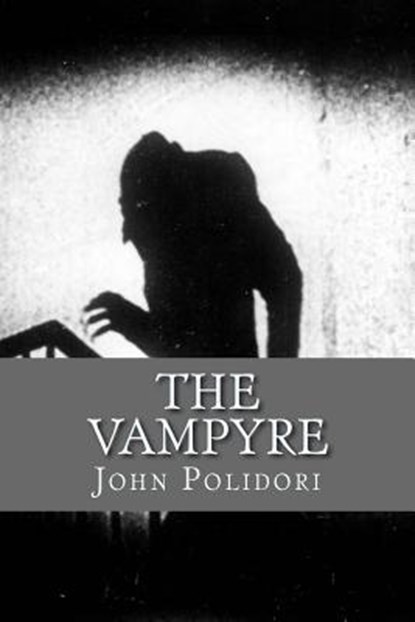 The Vampire: (originally printed as 'The Vampyre', John Polidori - Paperback - 9781482623765