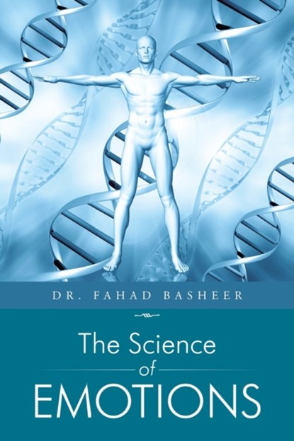 The Science of Emotions, Fahad Basheer - Paperback - 9781482849714