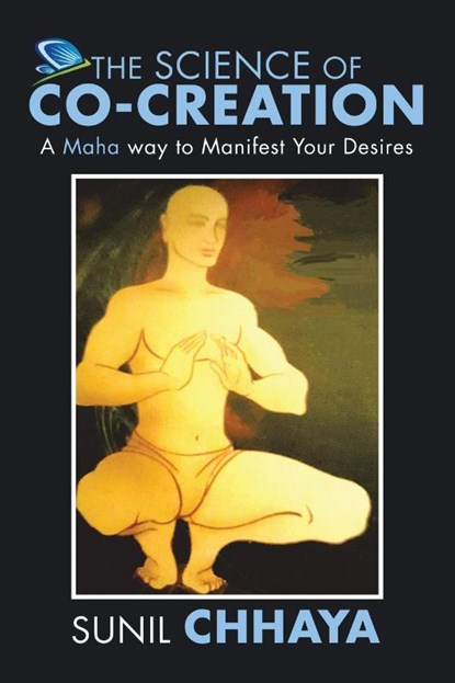 The Science of Co-Creation, Sunil Chhaya - Paperback - 9781482871500