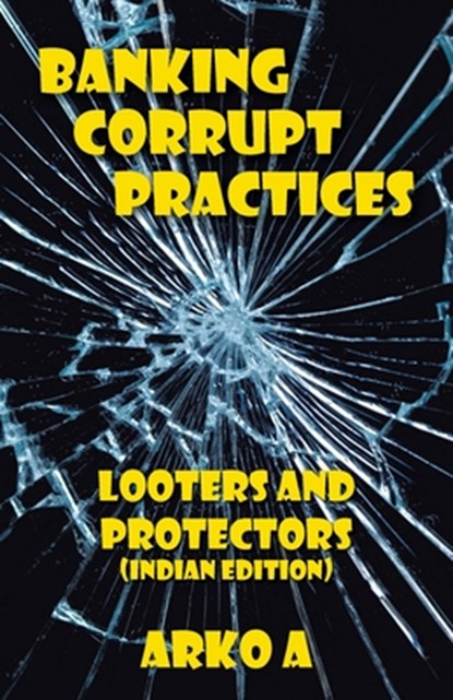 Banking Corrupt Practices, Arko A - Paperback - 9781482879063