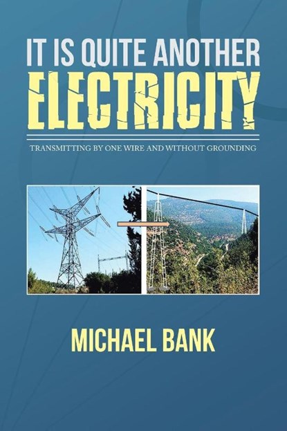 It Is Quite Another Electricity, Michael Bank - Paperback - 9781482883350