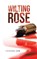Wilting Rose, Anoushka Jain - Overig - 9781482889413