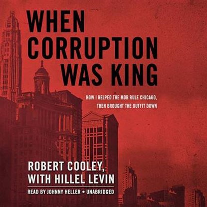 When Corruption Was King, COOLEY,  Robert ; Levin, Hillel - Overig - 9781483047430