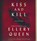 Kiss and Kill, QUEEN,  Ellery - Overig - 9781483098746