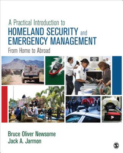 A Practical Introduction to Homeland Security and Emergency Management: From Home to Abroad, Newsome - Paperback - 9781483316741