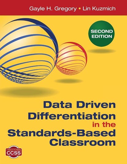 Data Driven Differentiation in the Standards-Based Classroom, Gayle H. Gregory ; Linda M. Kuzmich - Paperback - 9781483332499