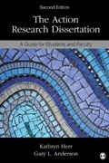 The Action Research Dissertation | Herr, Kathryn G. ; Anderson, Gary L. | 
