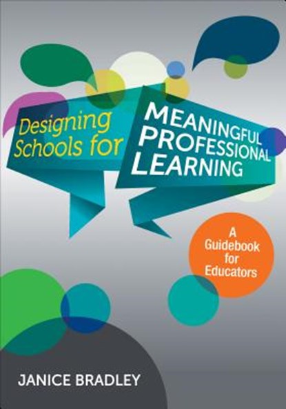 Designing Schools for Meaningful Professional Learning: A Guidebook for Educators, Bradley - Paperback - 9781483339221
