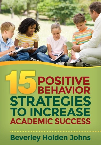 Fifteen Positive Behavior Strategies to Increase Academic Success, Johns - Paperback - 9781483349978