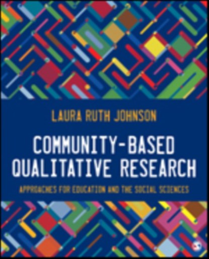 Community-Based Qualitative Research, Laura Ruth Johnson - Paperback - 9781483351681