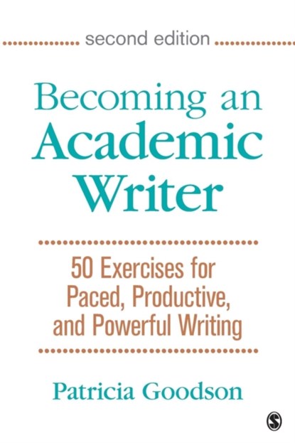 Becoming an Academic Writer, GOODSON,  Patricia, Ph.D. - Paperback - 9781483376257