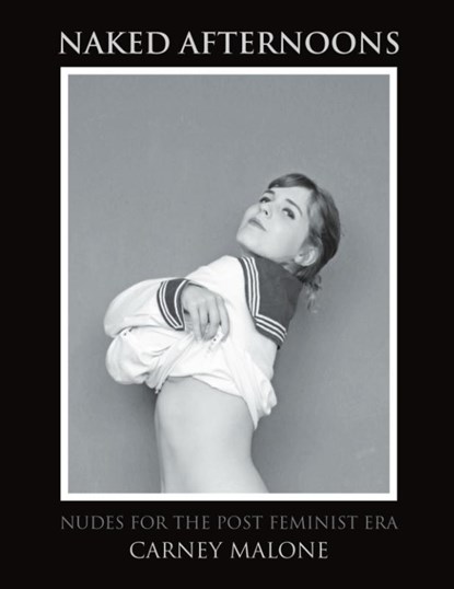 Naked Afternoons, Carney Malone - Paperback - 9781483401263