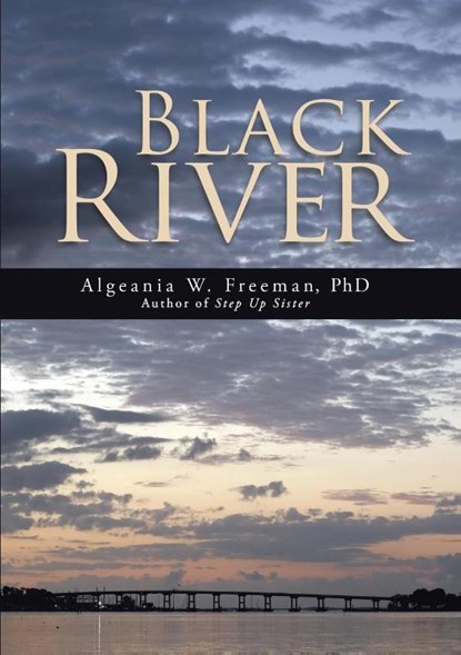 Black River, Algeania W. Freeman - Paperback - 9781483466811
