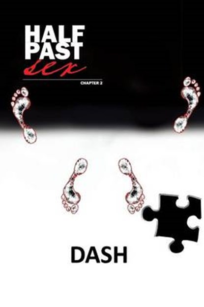 Half Past Sex Chapter 2, Dash; Mike Dash - Overig - 9781483620855