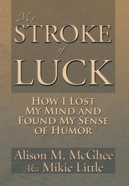 My Stroke of Luck, Alison M McGhee - Gebonden - 9781483659817