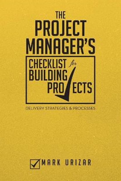 The Project Manager's Checklist for Building Projects, URIZAR,  Mark - Paperback - 9781483662947