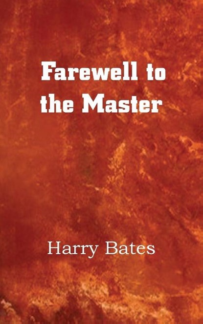 Farewell to the Master, Harry Bates - Paperback - 9781483702636