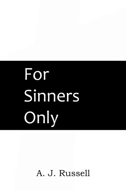 For Sinners Only, Captain A J Russell - Paperback - 9781483704555