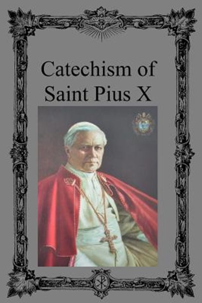 Catechism of Saint Pius X, Brother Hermenegild Tosf - Paperback - 9781483932811