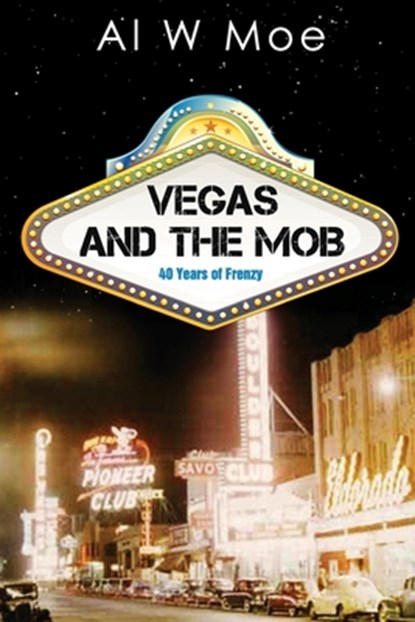 Vegas and the Mob, Al W Moe - Paperback - 9781483955551