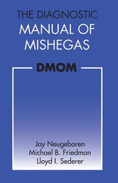 The Diagnostic Manual of Mishegas: potchkied together and .com-piled by, Michael B. Friedman - Paperback - 9781483994741