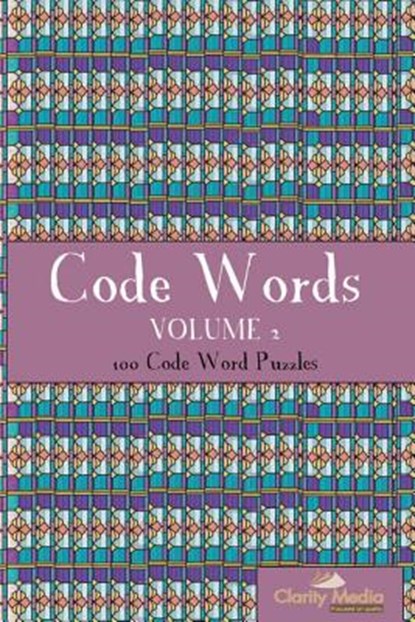 Codewords Volume 2: 100 fantastic codewords puzzles, Clarity Media - Paperback - 9781484096970