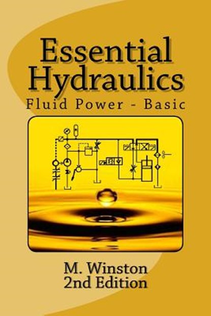 Essential Hydraulics: Fluid Power - Basic, M. Winston - Paperback - 9781484120590