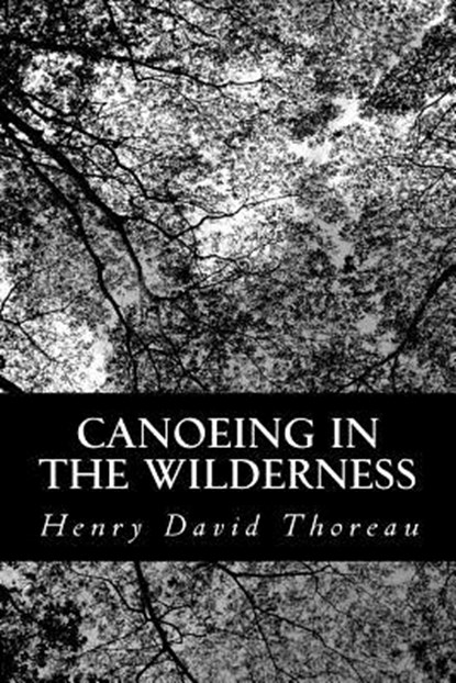 Canoeing in the Wilderness, Henry David Thoreau - Paperback - 9781484134979