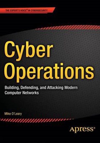 Cyber Operations, Mike O'Leary - Paperback - 9781484204580