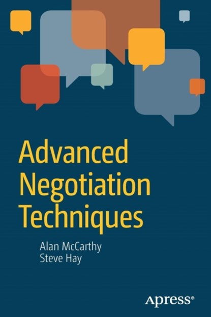 Advanced Negotiation Techniques, Steve Hay ; Alan McCarthy ; John Hay Agent for RDC - Paperback - 9781484208519