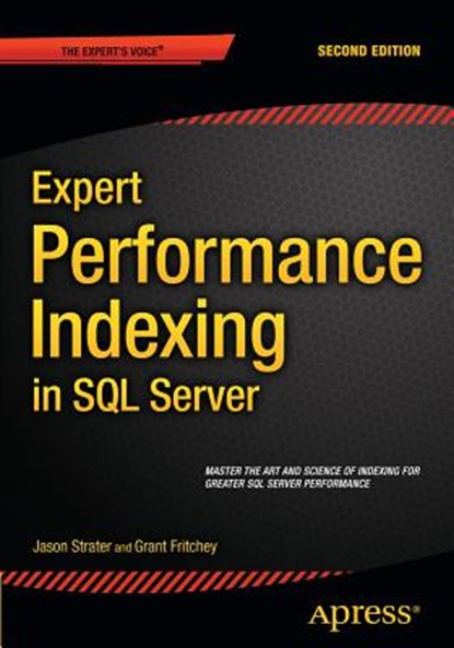 EXPERT PERFORMANCE INDEXING-2E, STRATE,  Jason ; Fritchey, Grant - Paperback - 9781484211199