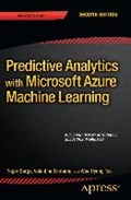 Predictive Analytics with Microsoft Azure Machine Learning 2nd Edition | Fontama, Valentine ; Barga, Roger ; Tok, Wee Hyong | 