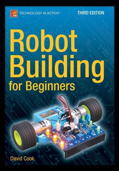 Robot Building for Beginners, Third Edition, David Cook - Paperback - 9781484213605